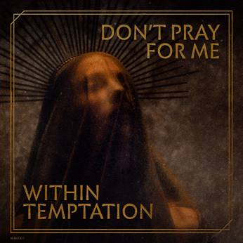 within-temptation-brandneues-video-dont-pray-for-me-veroeffentlicht