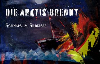 schnaps-im-silbersee-veroeffentlichen-die-arktis-brennt-news