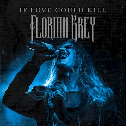 Florian Grey – Neue Single “If Love Could Kill” erscheint am 21.02.2025